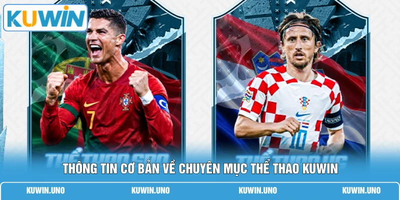Thể Thao KUWIN 1 Thông tin cơ bản về chuyên mục thể thao KUWIN